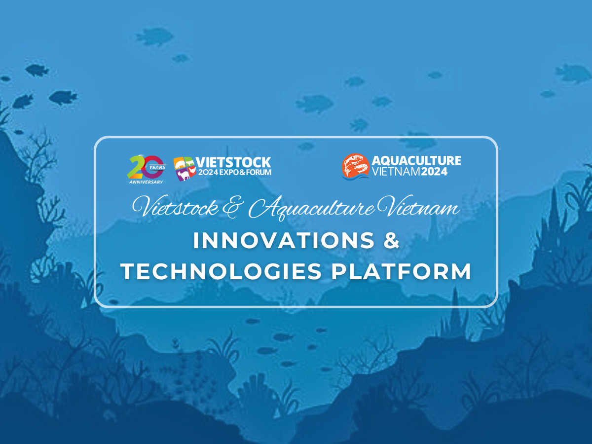 VIETSTOCK & AQUACULTURE VIETNAM: INNOVATIONS & TECHNOLOGIES PLATFORM